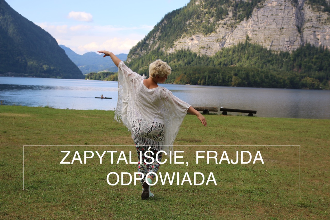 ZAPYTALIŚCIE, FRAJDA ODPOWIADA!