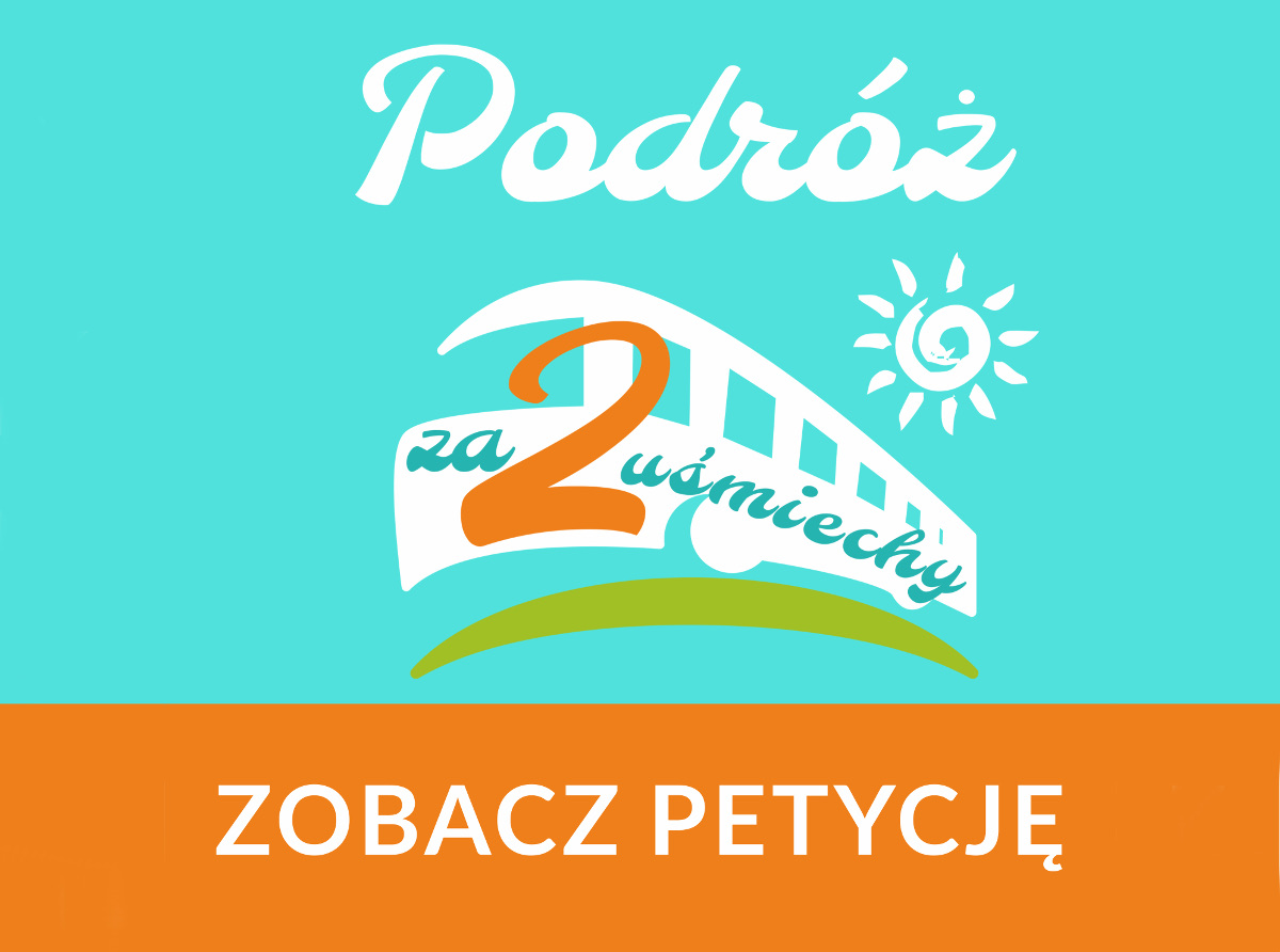 Podróż za 2 uśmiechy - PETYCJA